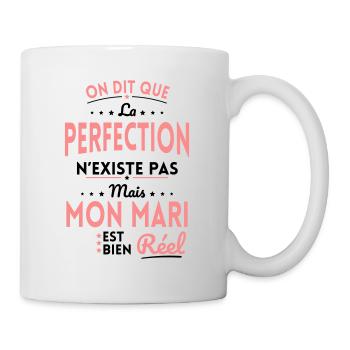 La Perfection n'existe pas Mais Mon Mari est Réel - Mug blanc - blanc - Droite