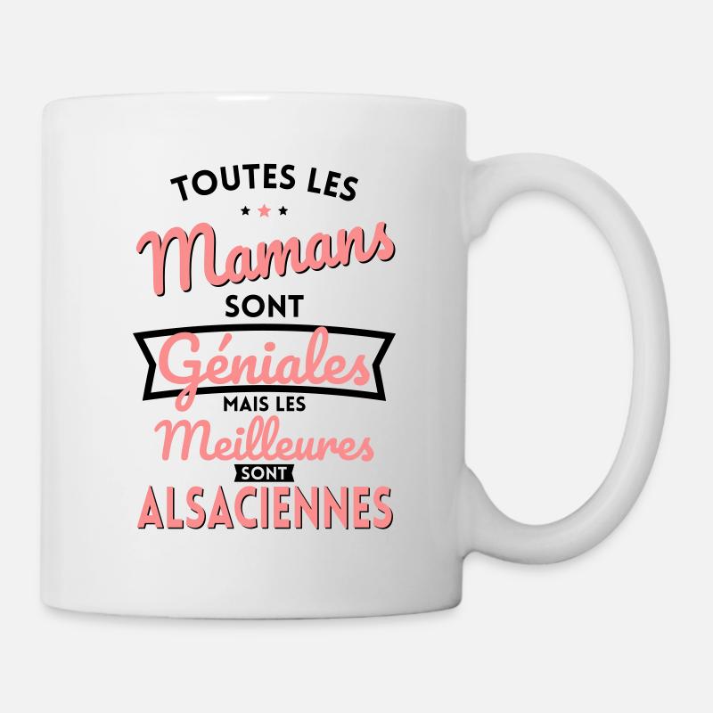 Mamans géniales les meilleures sont Alsaciennes - Mug blanc - blanc