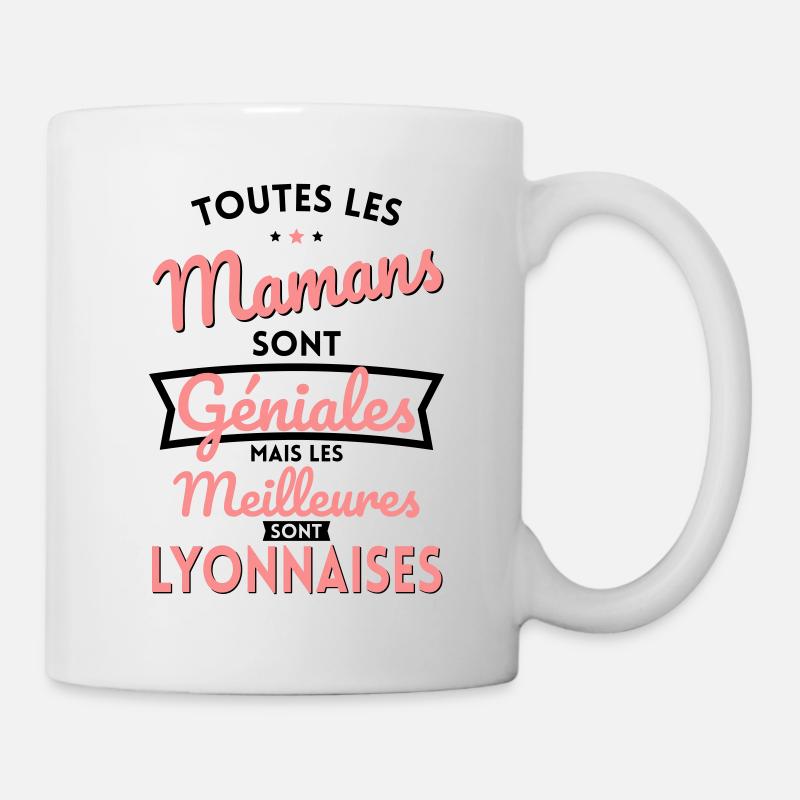 Mamans géniales les meilleures sont Lyonnaises - Mug blanc - blanc