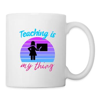 Lehren ist mein Ding - Lustige Lehrer Geschenk, Lehrer - Tasse - Weiß - Rechts
