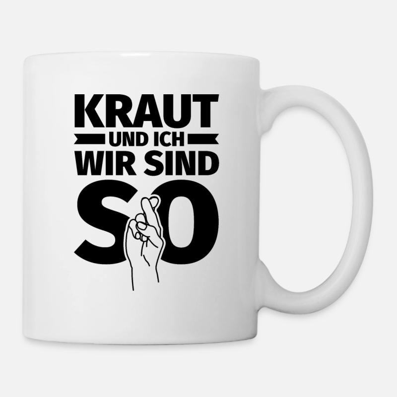 Kraut und ich wir sind so - Tasse - Weiß