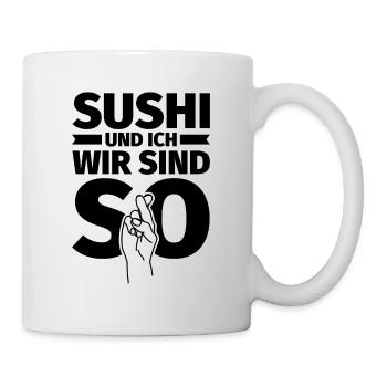 Sushi und ich wir sind so - Tasse - Weiß - Rechts
