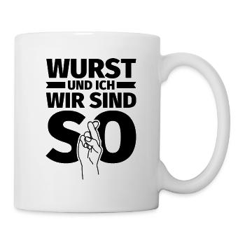 Wurst und ich wir sind so - Tasse - Weiß - Rechts