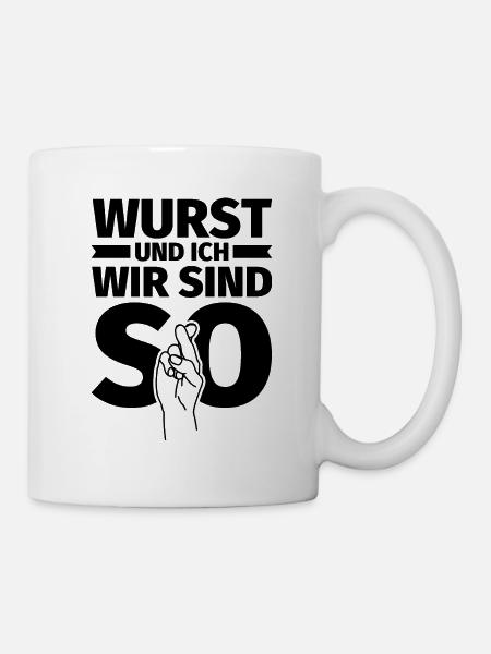 Wurst und ich wir sind so - Tasse - Weiß