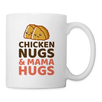 Chicken Nugs und Mama umarmen Fast Food lustiger Spruch - Tasse - Weiß - Rechts