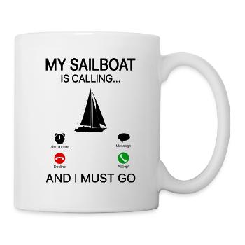 My Sailboat Is Calling And I Must Go Sailing Capta - Tasse - Weiß - Rechts