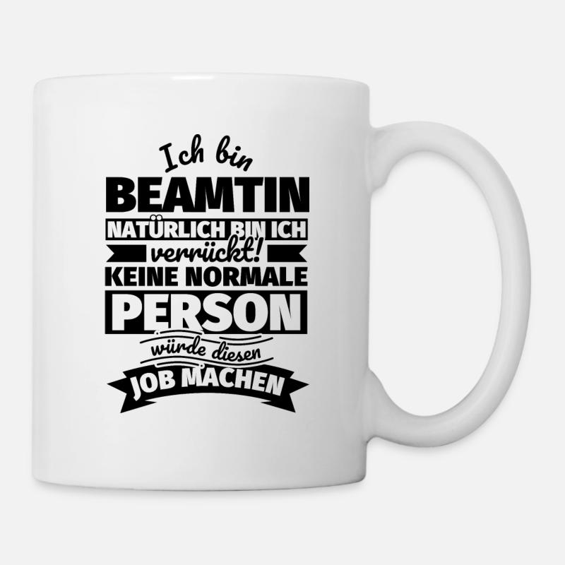 Beamtin Geschenke - Tasse - Weiß