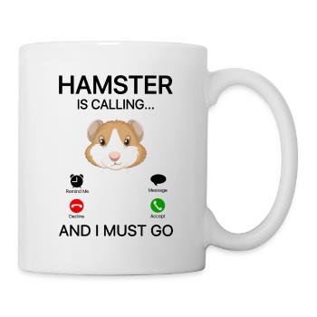 Hamster Is Calling And I Must Go Guinea Pig Lover - Tasse - Weiß - Rechts