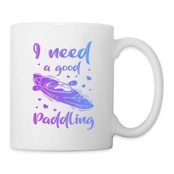 I Need A Good Paddling Canoe Rowing Paddling Rower - Tasse - Weiß - Rechts