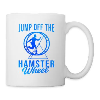 Jump Off The Hamster Wheel Animal Lover Rodents Ha - Tasse - Weiß - Rechts
