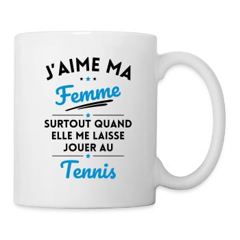 J'aime ma femme quand me laisse jouer au Tennis - Mug blanc - blanc - Droite