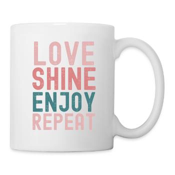 "To love, to shine, to enjoy, to repeat: - Mug - white - Right