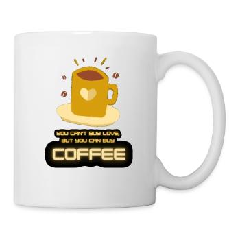 But you can buy coffee - Tasse - Weiß - Rechts