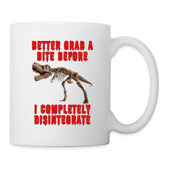 Better grab a bite before I disintegrate! - Mug - white - Right