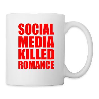 social media killed romance - Tasse - Weiß - Rechts