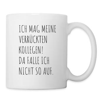 Ich Mag Meine Verrückten Kollegen Job Fun Geschenk - Tasse - Weiß - Rechts