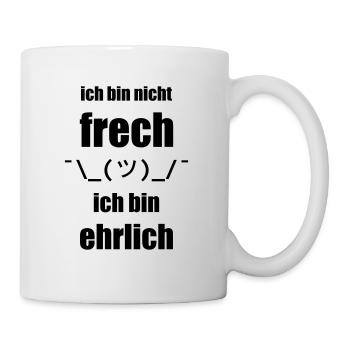 Design "Ich bin nicht FRECH, ich bin EHRLICH" - Tasse - Weiß - Rechts
