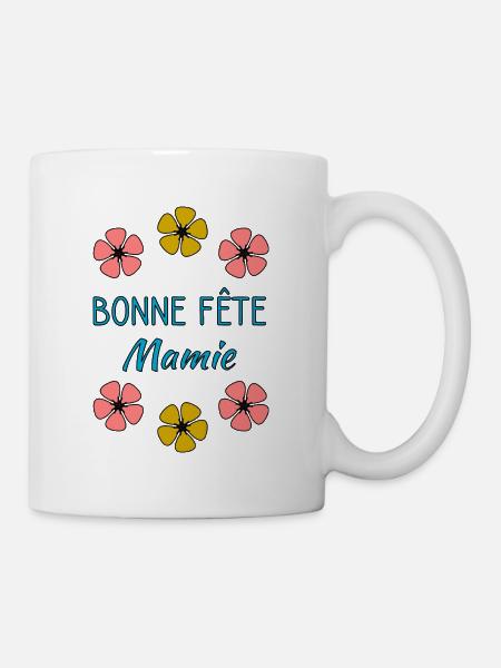 BONNE FÊTE MAMIE. MAMIE. GRAND-MERE. BONNE FÊTE - Mug blanc - blanc
