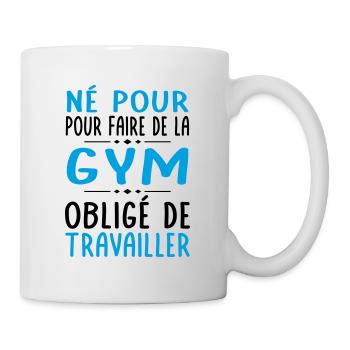 Né pour faire gymnastique Obligé de travailler - Mug blanc - blanc - Droite