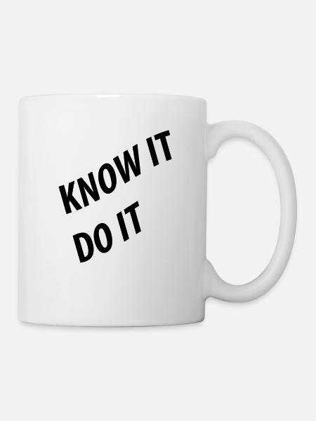 Know it do it - Tasse - Weiß
