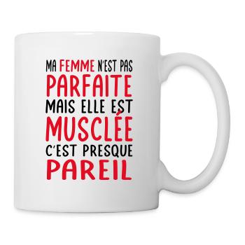 My wife not perfect but she is muscular - Mug - white - Right