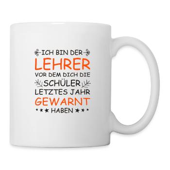 Lehrer Spruch - Tasse - Weiß - Rechts