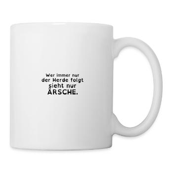 Wer immer nur der Herde folgt sieht nur Ärsche Fun - Tasse - Weiß - Rechts