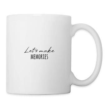 Schaffe Erinnerungen Toller Spruch - Tasse - Weiß - Rechts