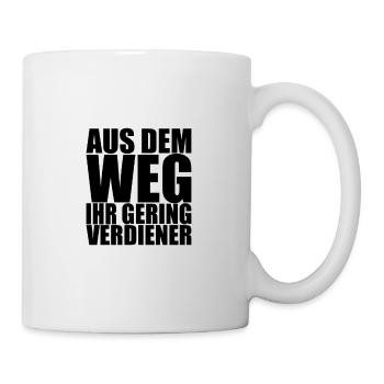 Aus Dem Weg Ihr Geringverdiener Kapitalist Spaß - Tasse - Weiß - Rechts