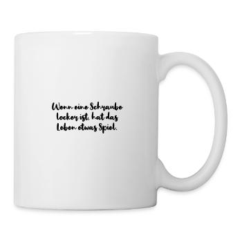Schraube locker Leben Spiel Ironie Spruch - Tasse - Weiß - Rechts