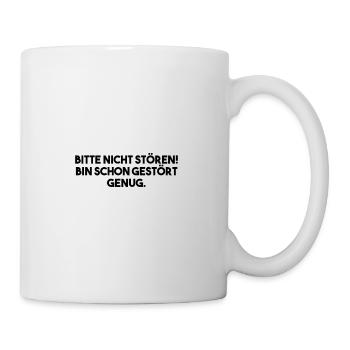 Bitte nicht stören! Bin schon gestört genug. - Tasse - Weiß - Rechts