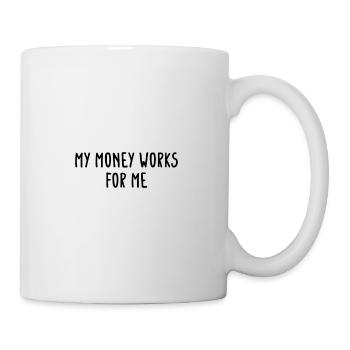 Mon argent fonctionne pour moi. - Mug blanc - blanc - Droite