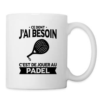 Ce dont j'ai besoin c'est de jouer au padel cadeau - Mug blanc - blanc - Droite