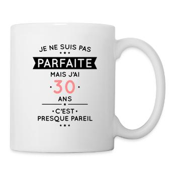 Anniversaire 30 ans - Pas parfaite mais 30 ans - Mug blanc - blanc - Droite