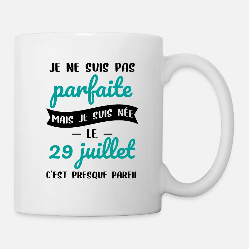 Anniversaire - Pas parfaite mais née le 29 Juillet - Mug blanc - blanc