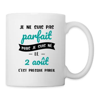 Anniversaire - Pas parfait mais né le 2 Août - Mug blanc - blanc - Droite