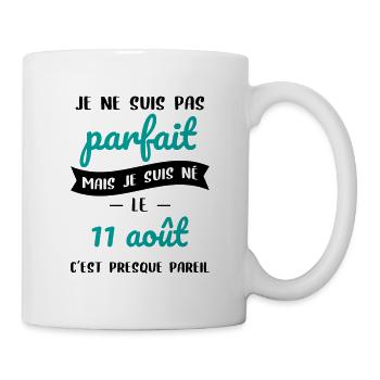 Anniversaire - Pas parfait mais né le 11 Août - Mug blanc - blanc - Droite