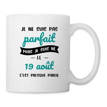 Anniversaire - Pas parfait mais né le 19 Août - Mug blanc - blanc - Droite