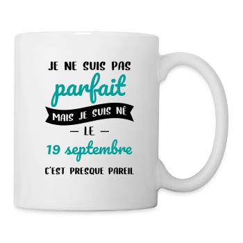 Anniversaire - Pas parfait mais né le 19 Septembre - Mug blanc - blanc - Droite