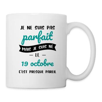 Anniversaire - Pas parfait mais né le 19 Octobre - Mug blanc - blanc - Droite