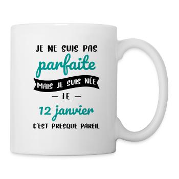 Anniversaire - Pas parfaite mais née 12 Janvier - Mug blanc - blanc - Droite