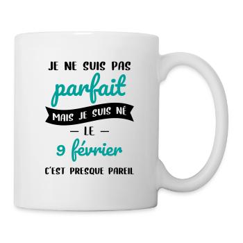 Anniversaire - Pas parfait mais né le 9 Février - Mug blanc - blanc - Droite