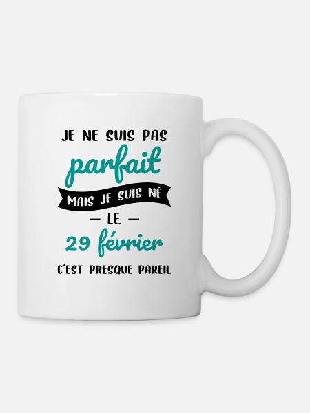 Anniversaire - Pas parfait mais né le 29 Février - Mug blanc - blanc