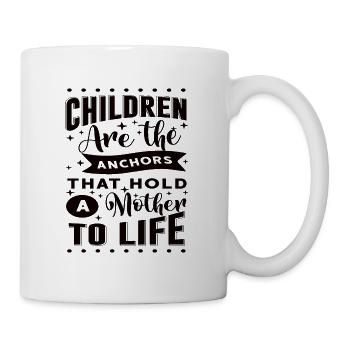 Children are the anchors that hold a mother to... - Mug - white - Right
