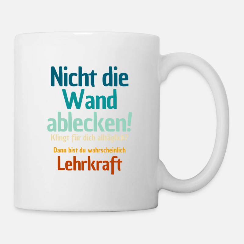 Nicht die Wand ablecken! - Tasse - Weiß