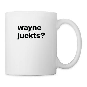Spruch wayne - Tasse - Weiß - Rechts