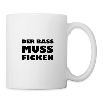Der Bass muss ficken! - Tasse - Weiß - Rechts