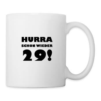 Schon wieder 29. 30. Geburtstag - Tasse - Weiß - Rechts
