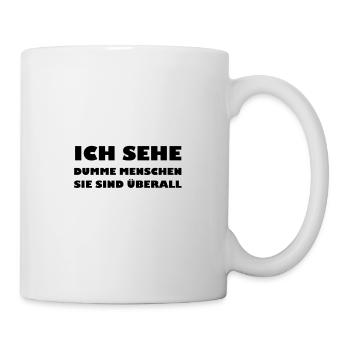 Dumme Menschen - Tasse - Weiß - Rechts