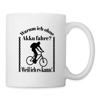 Lustiger Spruch Fahrrad Fahren ohne Akku - Tasse - Weiß - Rechts